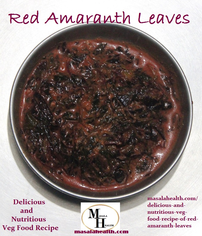 Amaranth Leaves Gravy: Delicious and Nutritious Veg Food Recipe of Red Amaranth Leaves in masalahealth.in