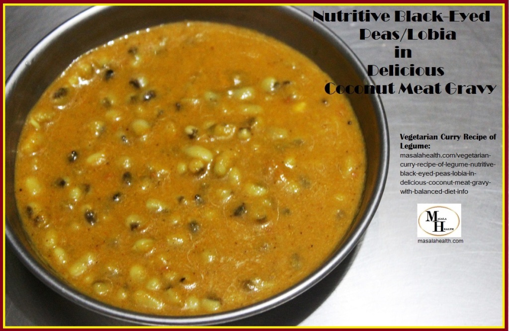 Vegetarian Curry Recipe of Legume: Nutritive Black-Eyed Peas/Lobia in Delicious Coconut Meat Gravy (with balanced diet info) in masalahealth.com