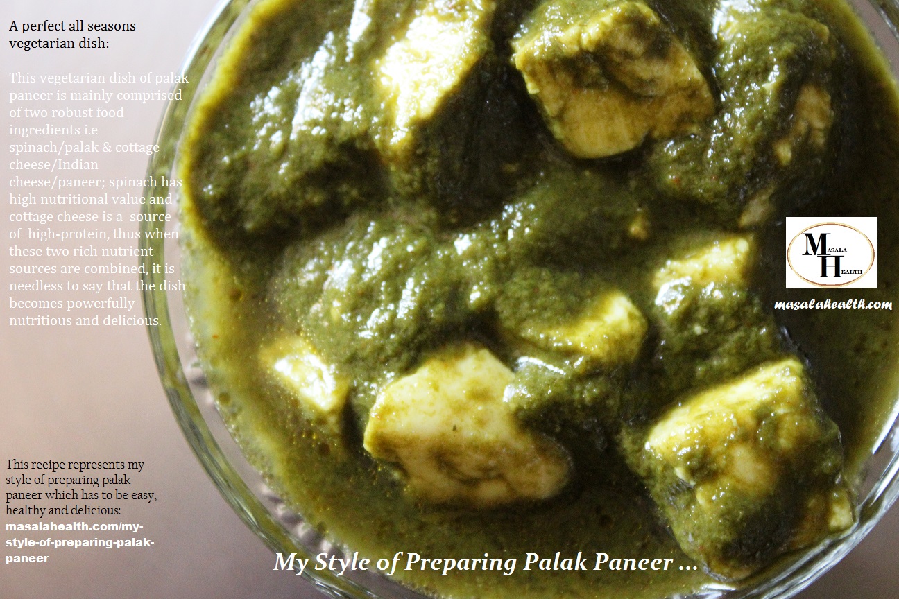 Vegetarian Dish - Palak Paneer: My Style of Preparing Palak Paneer - Recipe in masalahealth.in
